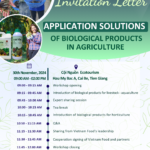 📝 APPLICATION SOLUTIONS OF BIOLOGICAL PRODUCTS IN AGRICULTURE WORKSHOP – NOVEMBER 30th, 2024, IN TIEN GIANG 🌱🌾